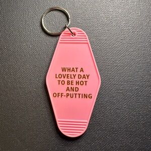 Lovely Day To Be Hot and Offputting Motel Style Keychain